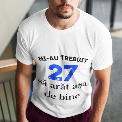 Tricou personalizat cu text pentru aniversare - Sa arat asa de bine - Revelarta.ro